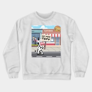 Eat More Tofu - Protesting Cow Crewneck Sweatshirt